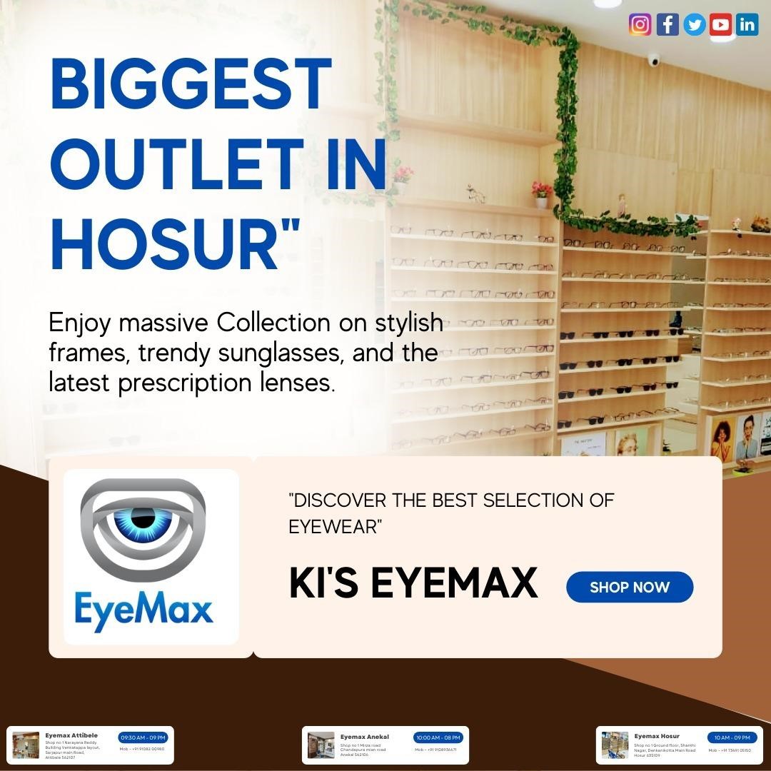 Biggest outlet in Hosur (Ki’s Eyemax)