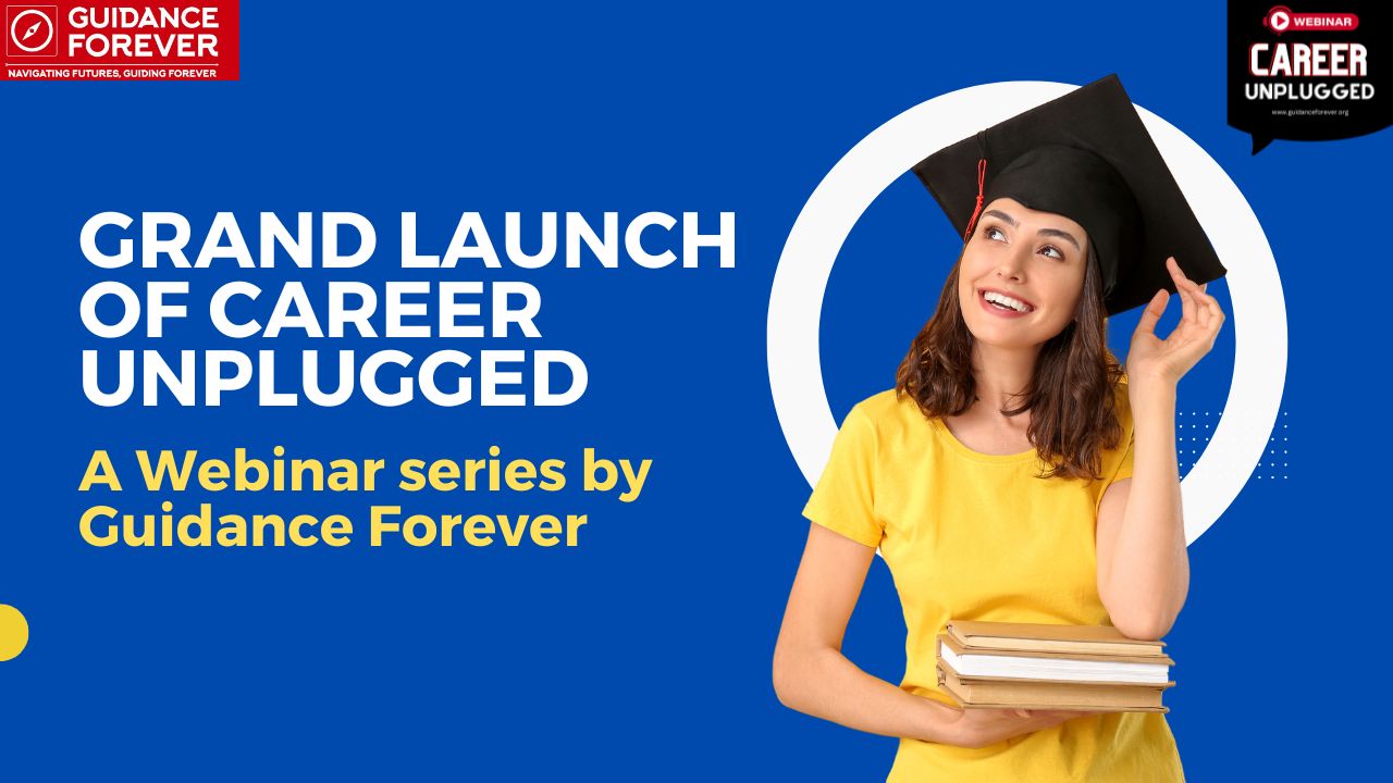 Grand Launch of CAREER UNPLUGGED – A Webinar series by Guidance Forever