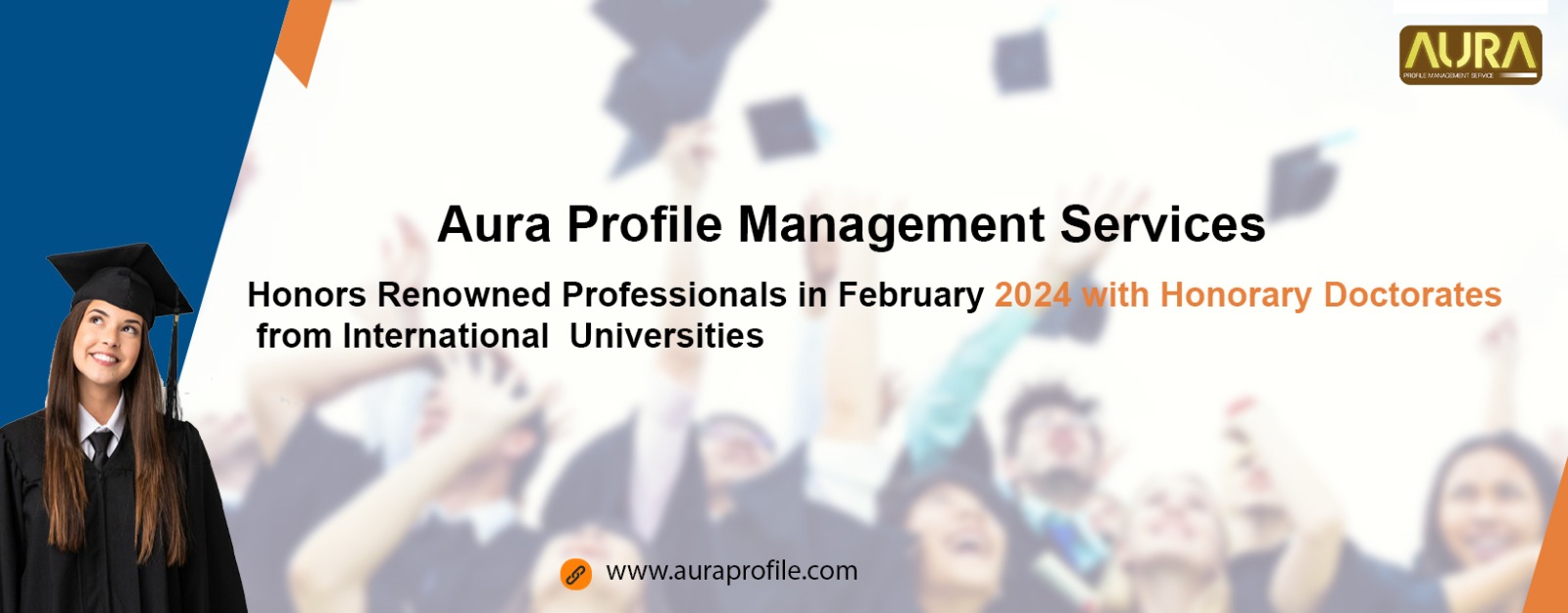 Aura Profile Management Services Honors Renowned Professionals in February 2024 with Honorary Doctorates from International Universities