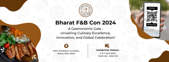 Bharat F&B Con 2024: A Gastronomic Gala – Unveiling Culinary Excellence, Innovation, and Global Celebration!