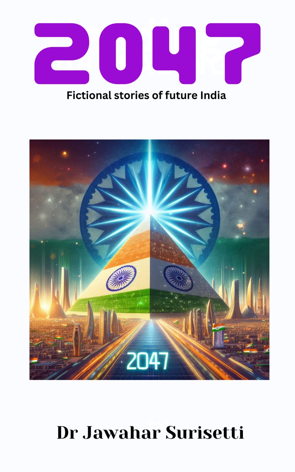 Acclaimed Futurist Dr. Jawahar Surisetti Paints a Vivid Picture of India’s Future in “2047: Fictional Stories of Future India”