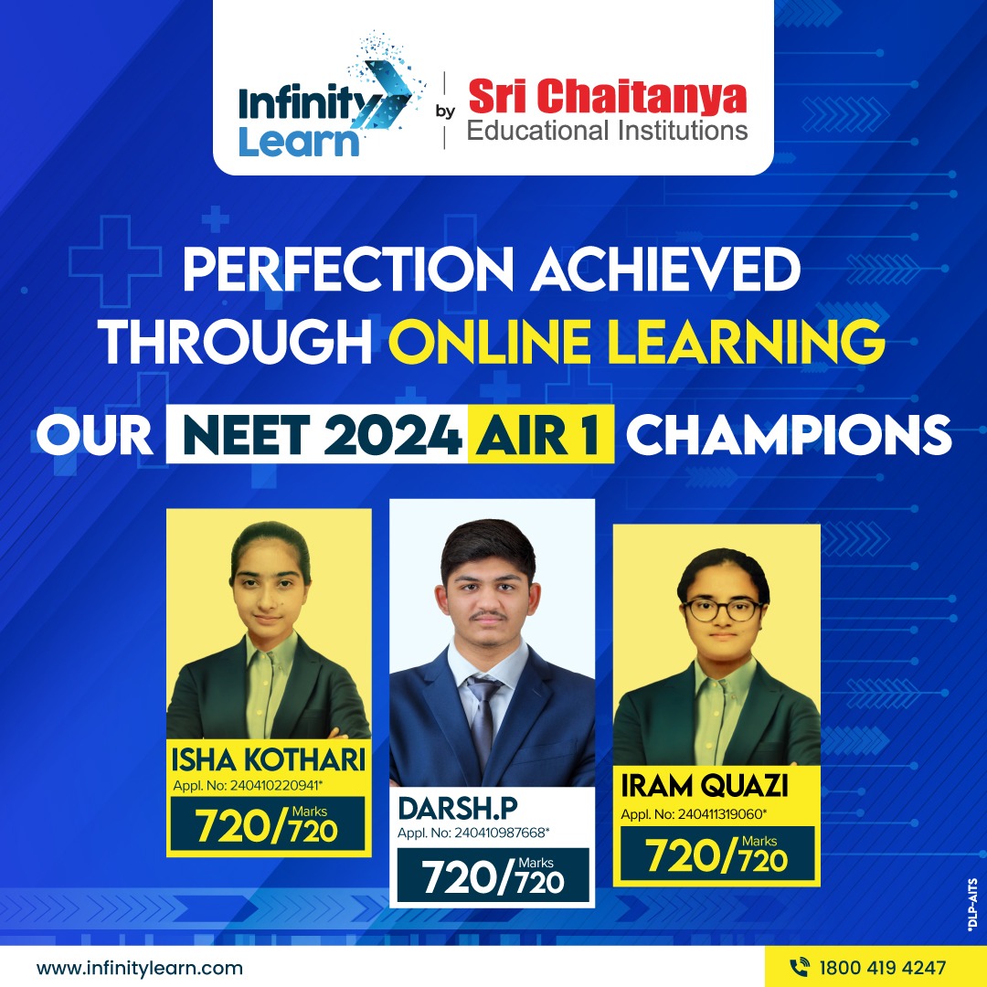 Infinity Learn by Sri Chaitanya becomes the only online platform to secure 3 All India Rank 1 positions with perfect 720 scores in NEET 2024