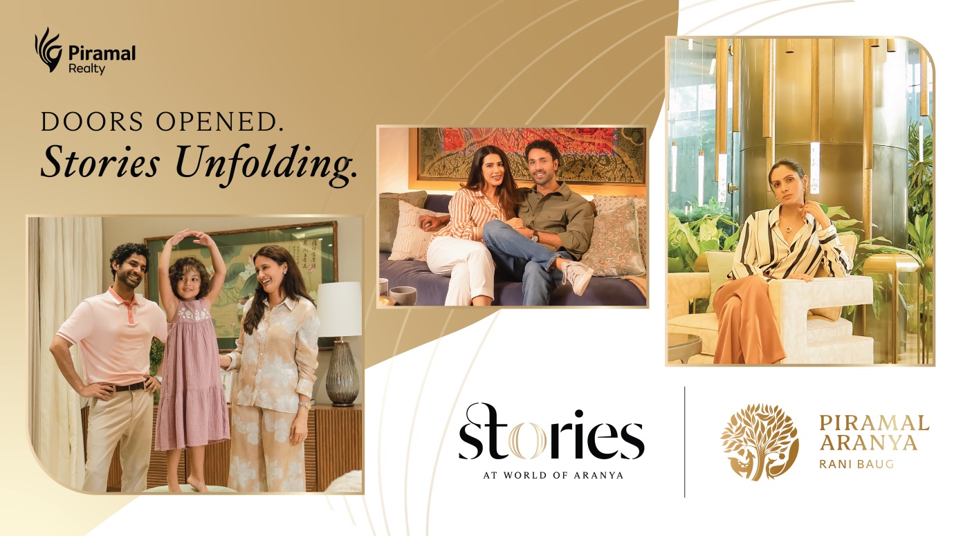 PIRAMAL REALTY LAUNCHES THE “STORIES” CAMPAIGN FOR ITS FLAGSHIP PROJECT PIRAMAL ARANYA, BYCULLA IN SOUTH MUMBAI