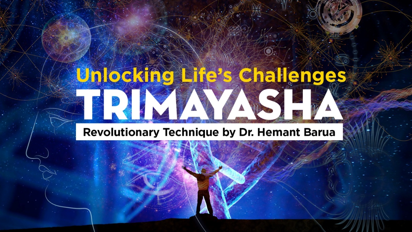 Unlocking Life’s Challenges: The Revolutionary Trimayasha Technique by Dr. Hemant Barua