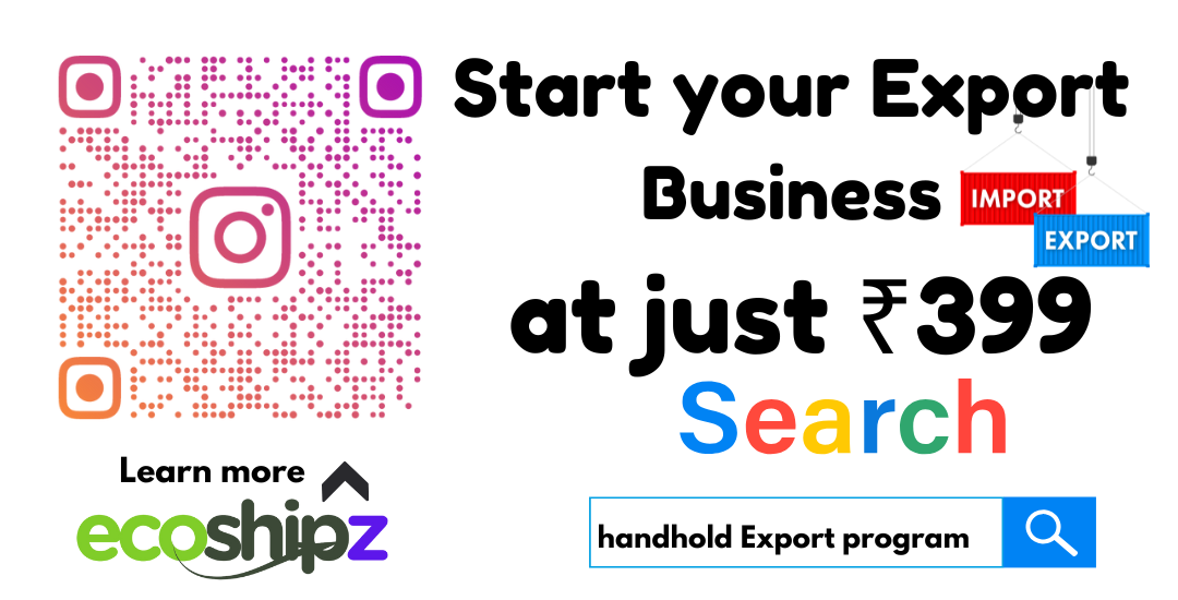 START YOUR E-COMMERCE EXPORT BUSINESS EVEN IF YOU DON’T HAVE PRODUCT, START GLOBAL SELLING AT JUST 399/- RS