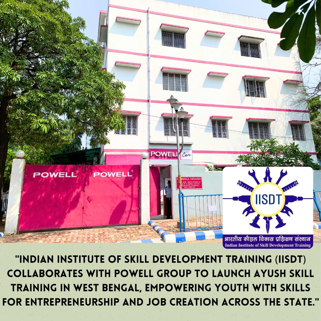 Powell Group Revolutionizes AYUSH Skill Development in West Bengal with IISDT Affiliation