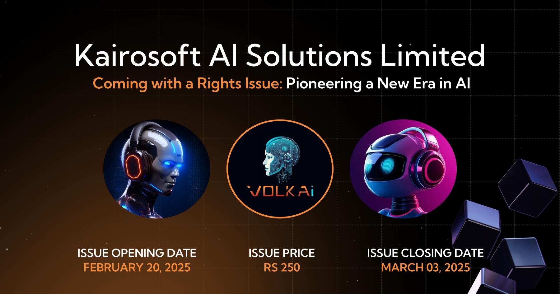 Kairosoft AI Solutions Limited: Pioneering a New Era in AI with Volkai coming with Right Issue