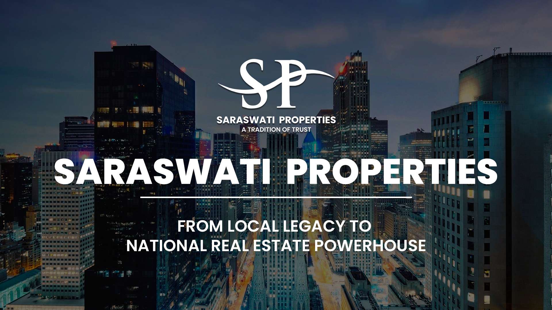 Saraswati Properties: From Local Legacy to National Real Estate Powerhouse.