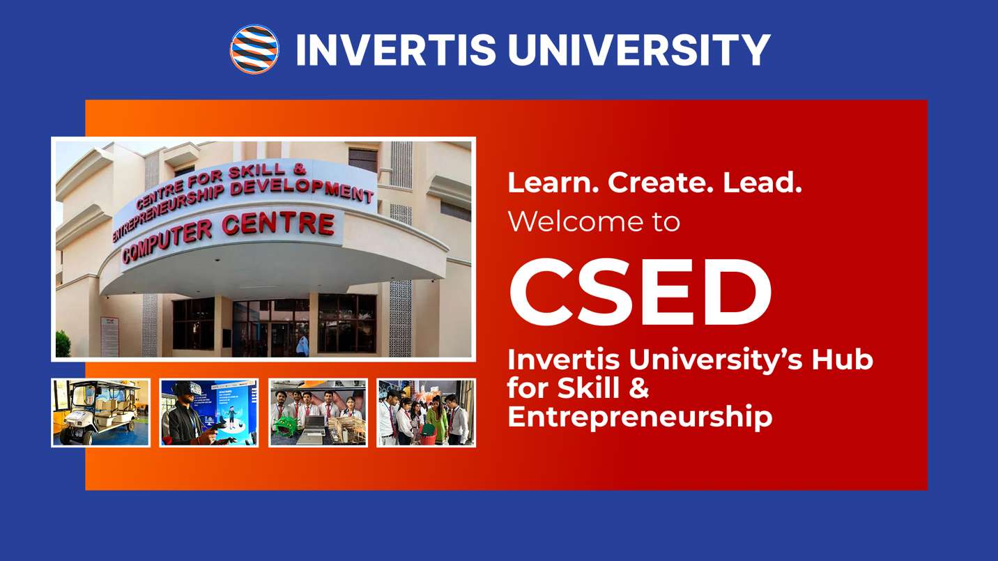 Redefining Education: A New Era of Skill and Entrepreneurship at Invertis University’s CSED