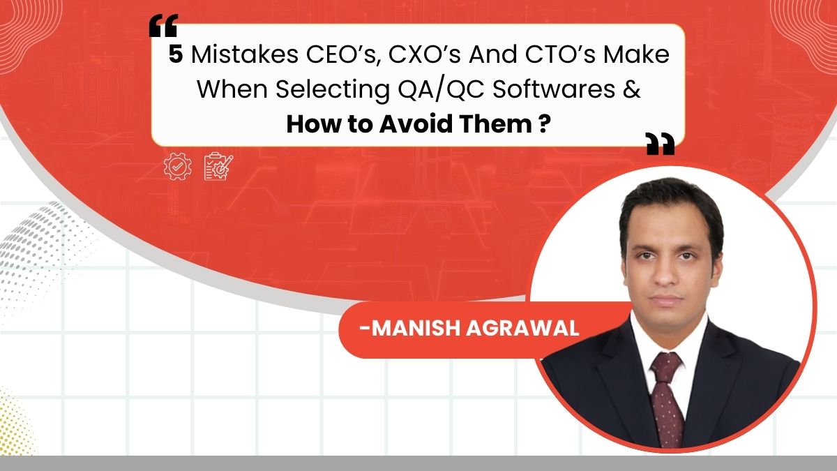Top 5 Mistakes Leaders Make When Choosing Test Automation Tools — Insights from Manish Kumar Agrawal , Ex McKinsey & Ex BCG Consultant
