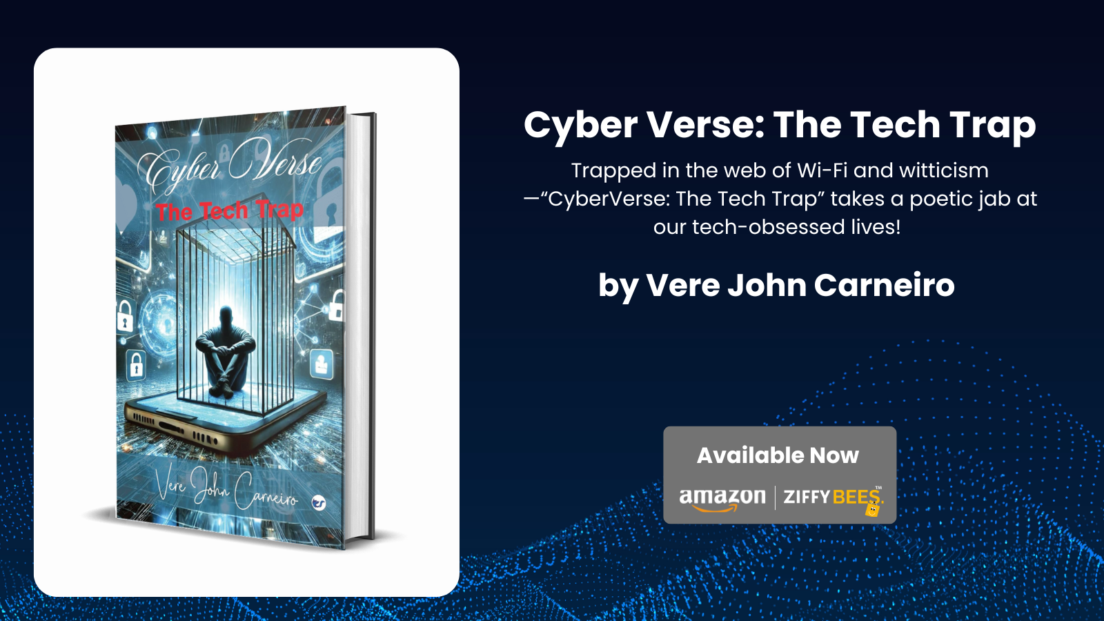Explore Our Modern-Day Dependence on Technology with Cyber Verse: The Tech Trap by Vere John Carneiro, Clever Fox Publishing