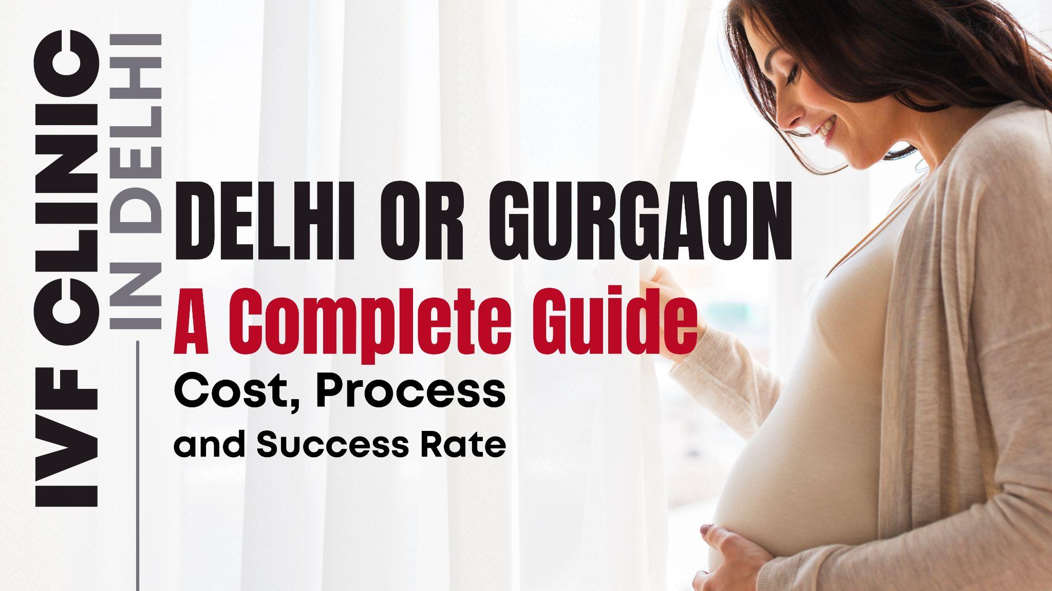 IVF Clinic in Delhi or Gurgaon? What You Should Know Before Deciding