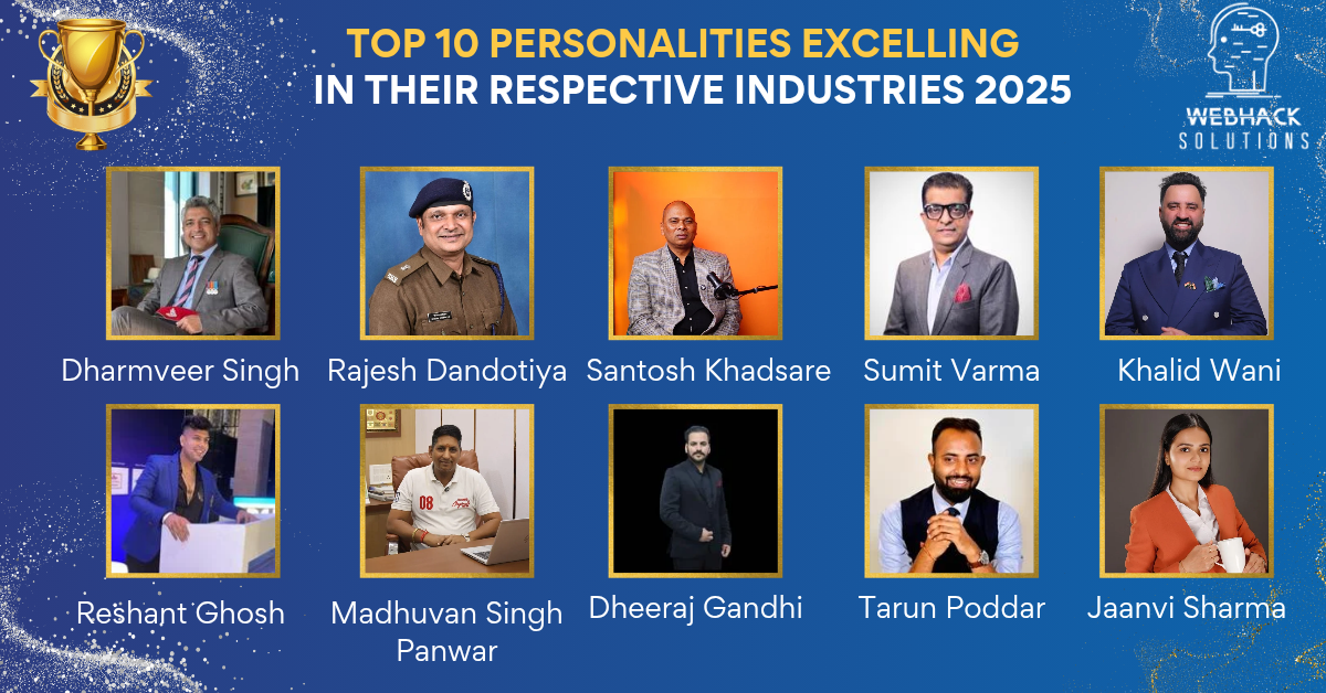 Top 10 Personalities Excelling in Their Respective Industries in 2025 by Webhack Solutions