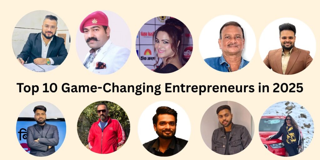 Top 10 Game Changing Entrepreneurs to Watch in 2025,Rajendra Singh Tanwar, Govindam Retreat, CH Rhea, Silver Screen Fashion, Beauty Pageants India, Jainendra Chouraria, AHIMSA IPS, Eco-Friendly Pest C