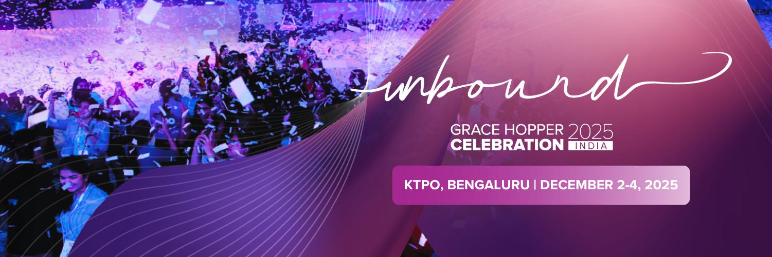 Grace Hopper Celebration India 2025 Registration Live! Inspiring Minds Driving Unbound Tech Innovation