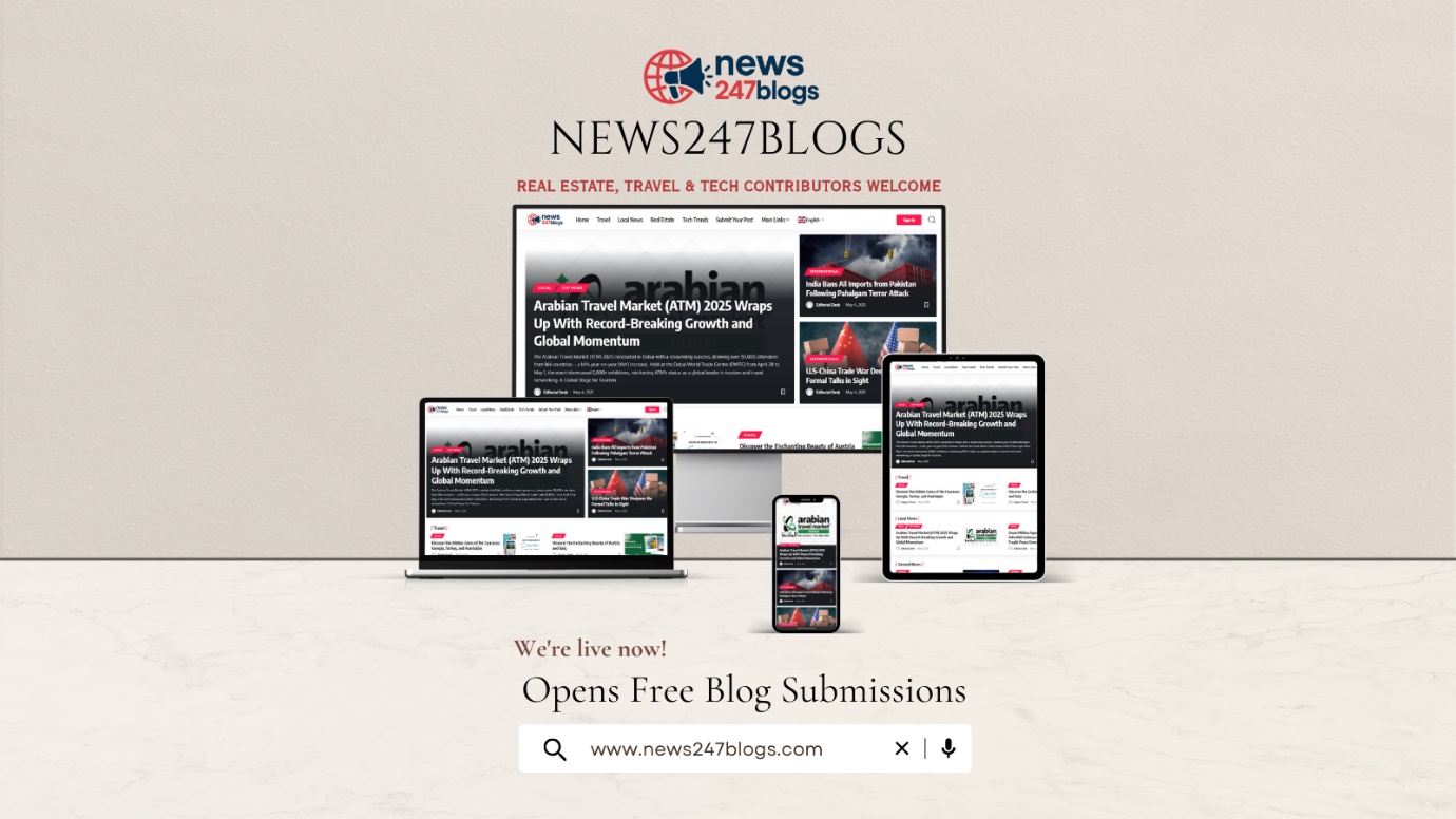 News247Blogs Debuts: Premier Digital Hub & Free Guest Posting Platform for Tech Trends, Real Estate, and Travel Across GCC & India