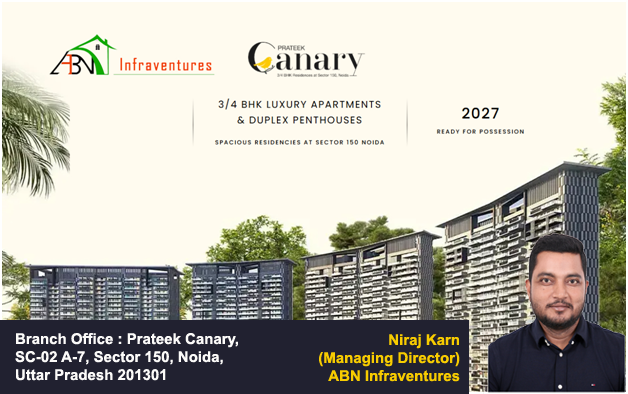 ABN Infraventures Unveils Exclusive Investment Opportunities in Prateek Canary, Sector 150 Noida – Luxury Living Meets High ROI