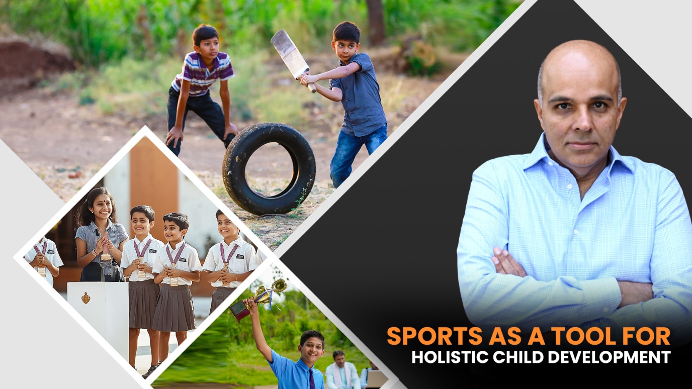 Ajay Hinduja on Sports as a Tool for Holistic Child Development