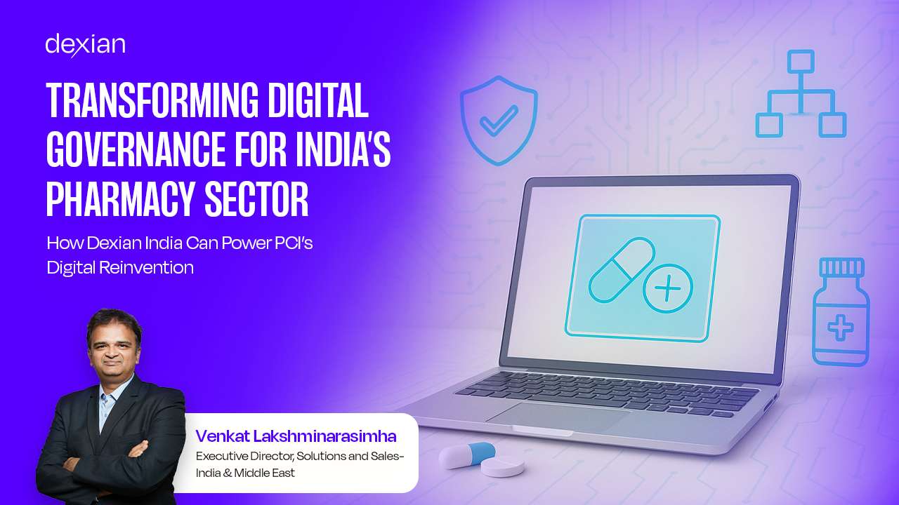 Transforming Digital Governance for India’s Pharmacy Sector: How Dexian Can Power PCI’s Digital Reinvention