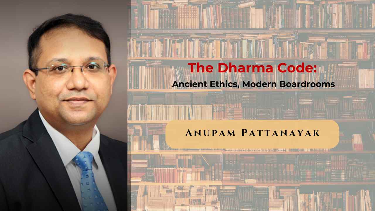 The Dharma Code: Ancient Wisdom for the Modern Boardroom by Anupam Pattanayak (AP)