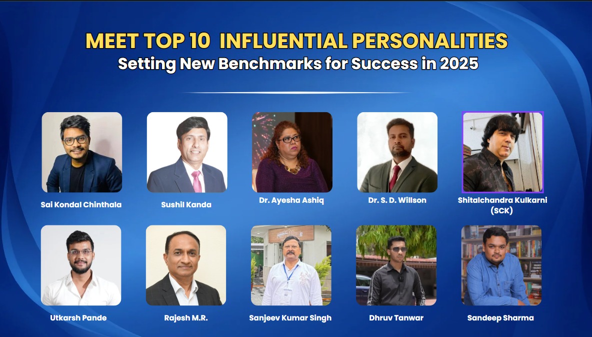 MEET TOP 10 INFLUENTIAL PERSONALITIES Setting New Benchmark For Success in 2025