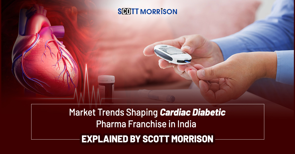 Market Trends Shaping Cardiac Diabetic Pharma Franchise in India Explained by Scott Morrison