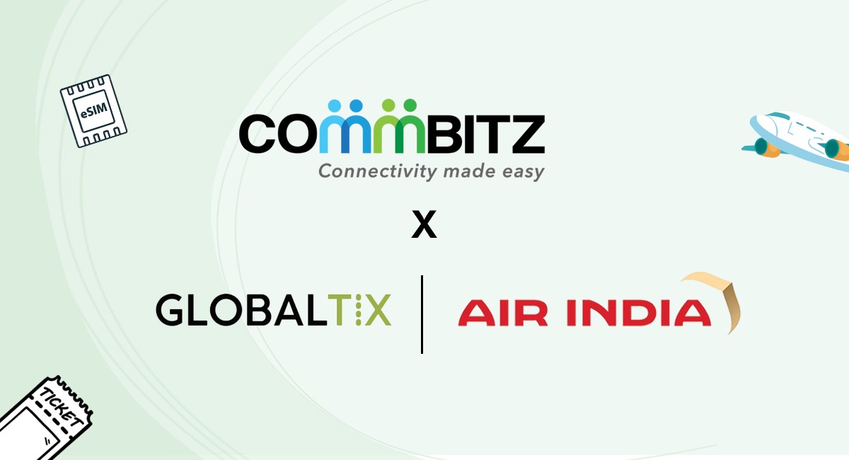 Powering Seamless Travel: Commbitz Partners with Globaltix & Air India to Elevate Digital Journeys