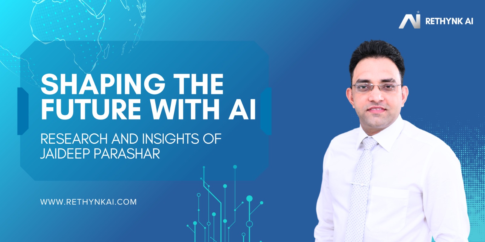 Shaping the Future of AI – The Research & Insights of Jaideep Parashar