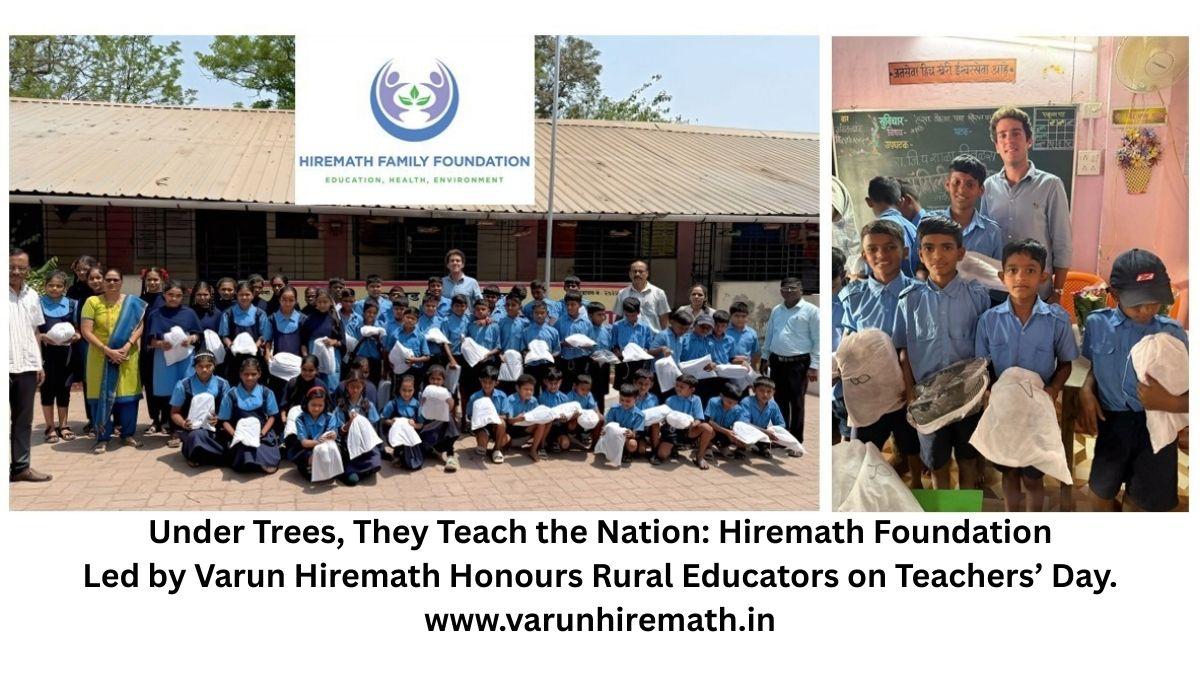 Under Trees, They Teach the Nation: Hiremath Foundation Led by Varun Hiremath Honours Rural Educators on Teachers’ Day