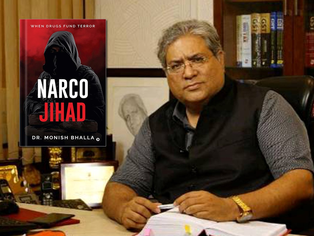 Former NCB Officer Dr. Monish Bhalla Exposes Pakistan’s Narco-Terror Blueprint in New Book ‘Narco Jihad – When Drugs Fund Terror’
