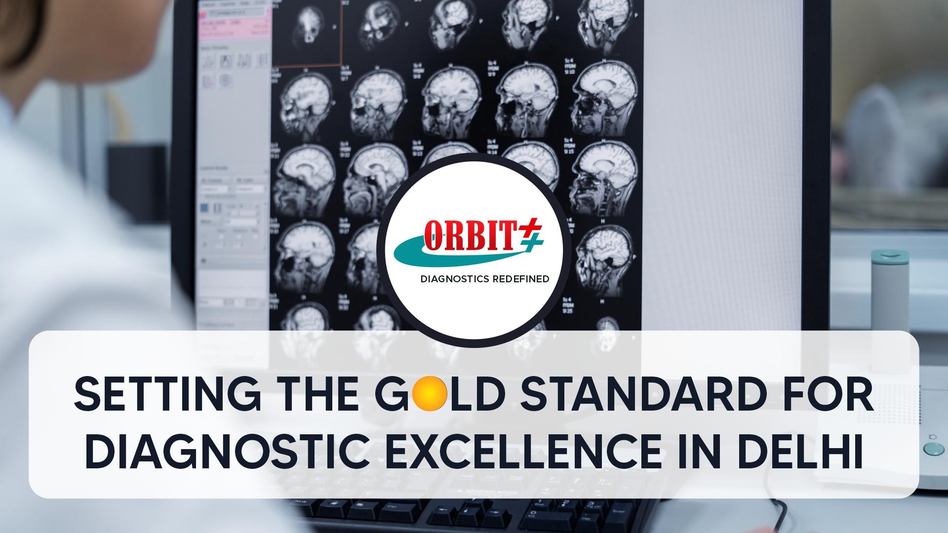 Orbit Imaging: Setting the Gold Standard for Diagnostic Excellence in Delhi