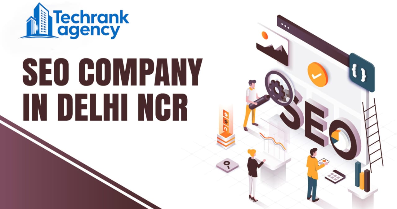 TechRank Agency – The Best SEO Company in Delhi NCR for Digital Growth