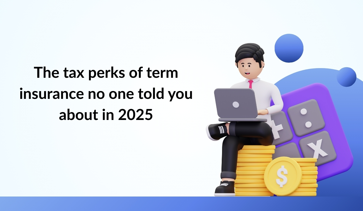 The Tax Perks of Term Insurance No One Told You About in 2025