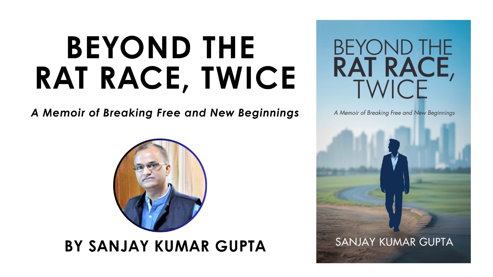 Breaking Free, Twice: Sanjay Kumar Gupta’s Memoir Captures Bestseller Status and Redefines the Meaning of Success