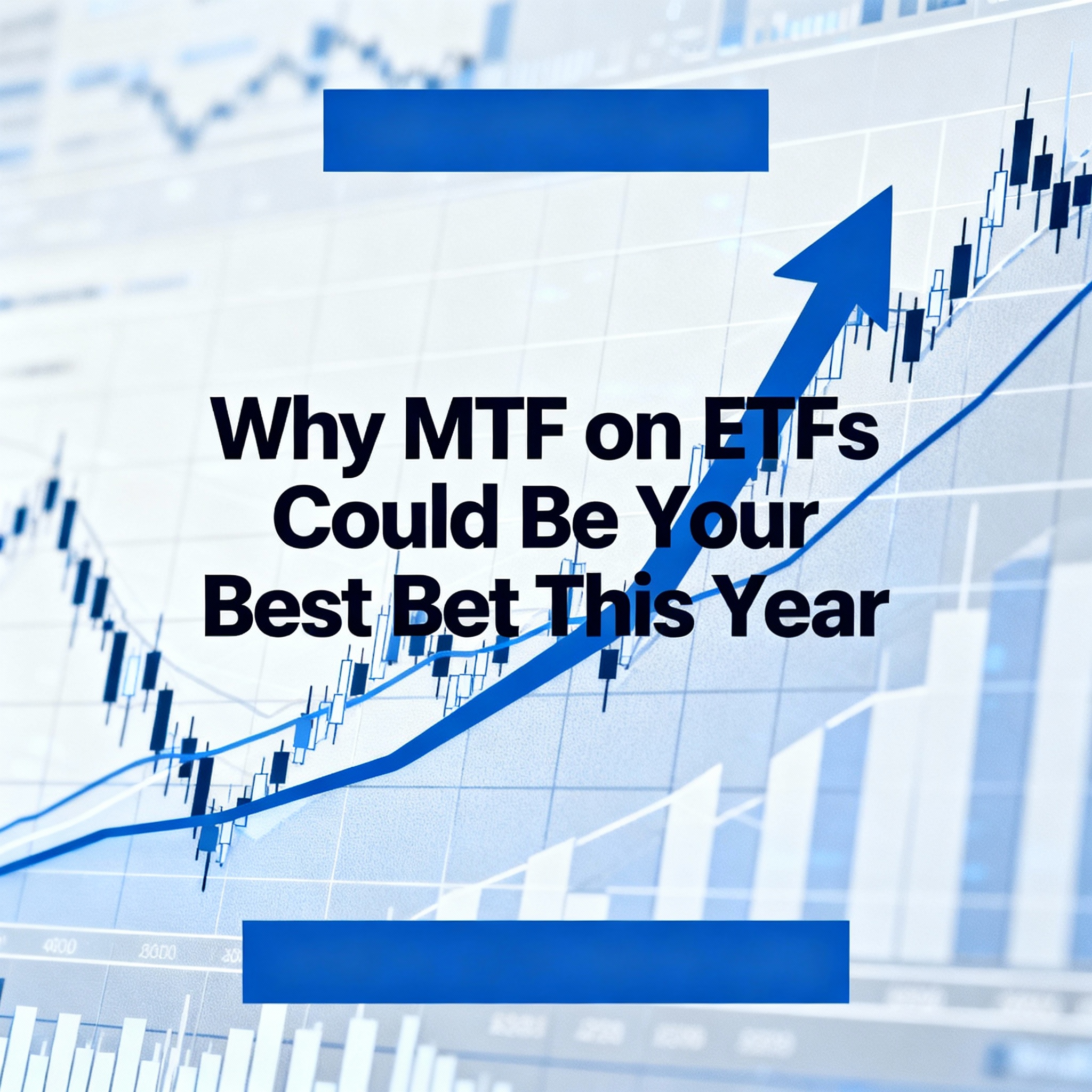 Why MTF on ETFs Could Be You͏r Best Bet This͏ Year