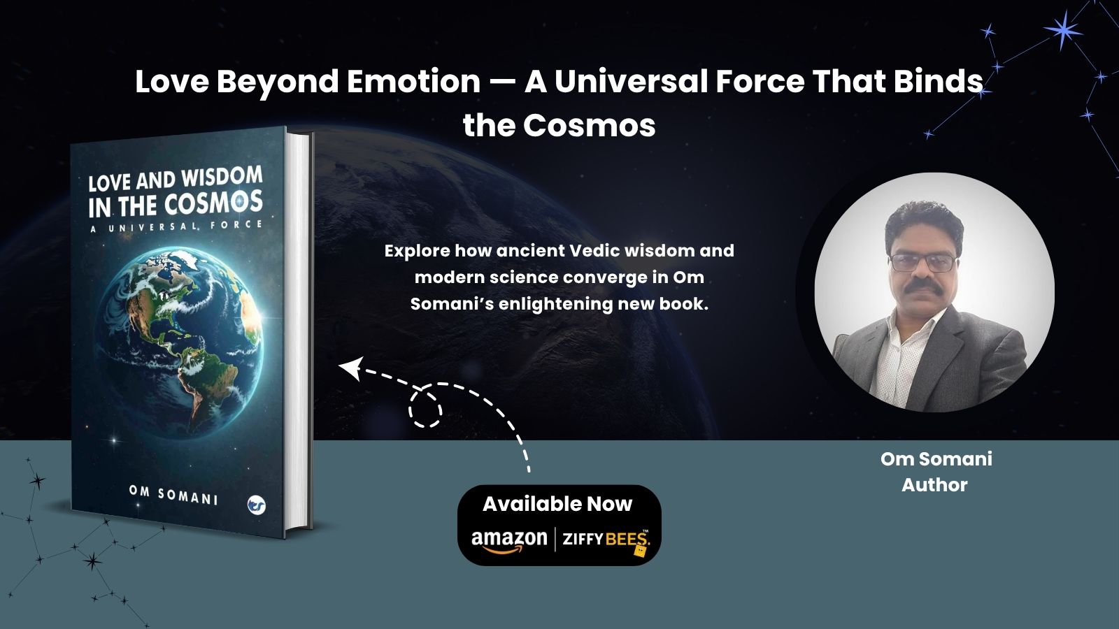 Love and Wisdom in the Cosmos: A Universal Force – Om Somani’s Profound Exploration of the Intelligence that Connects Humanity, Earth, and the Universe