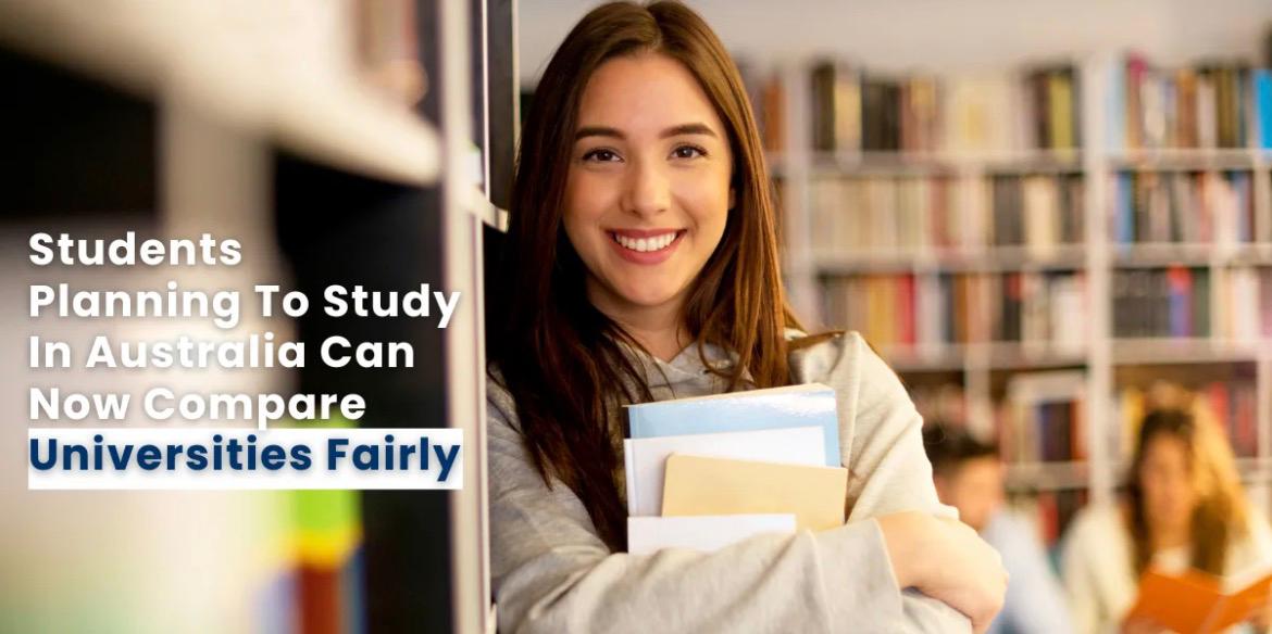 Students Planning To Study In Australia Can Now Compare Universities Fairly