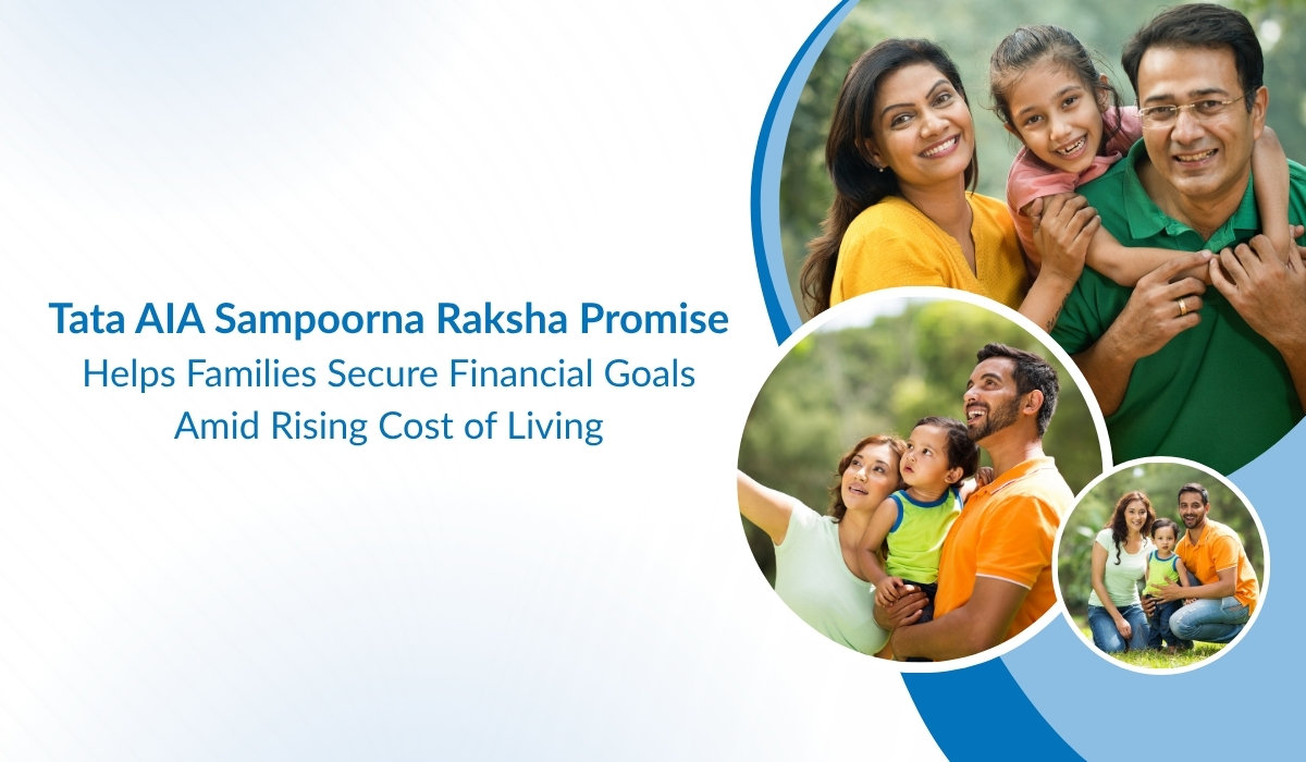 Tata AIA Sampoorna Raksha Promise Helps Families Secure Financial Goals Amid Rising Cost of Living