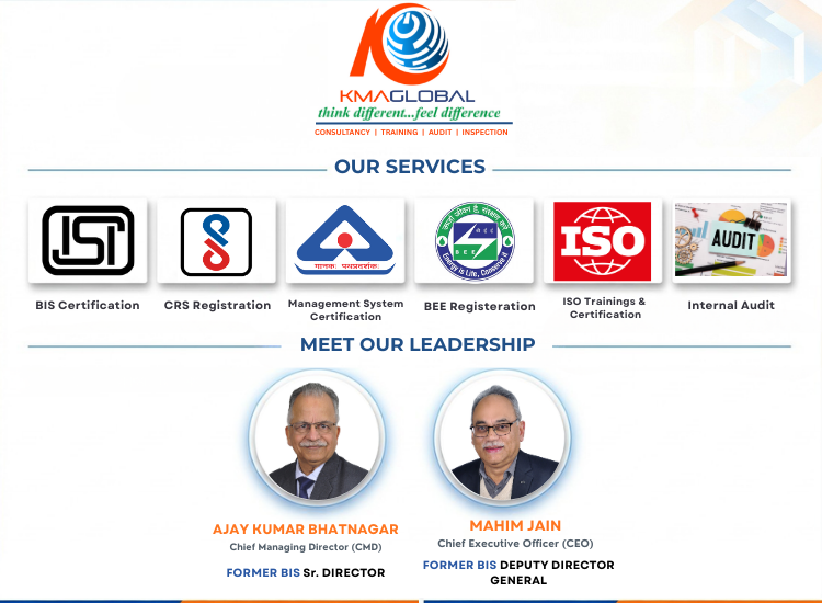 Technical Certification, Registration & Training: KMA GLOBAL India’s first service provider led by Former Heads of BIS Certification, FMCD & NITS